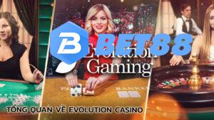 tong-quan-ve-evolution-casino